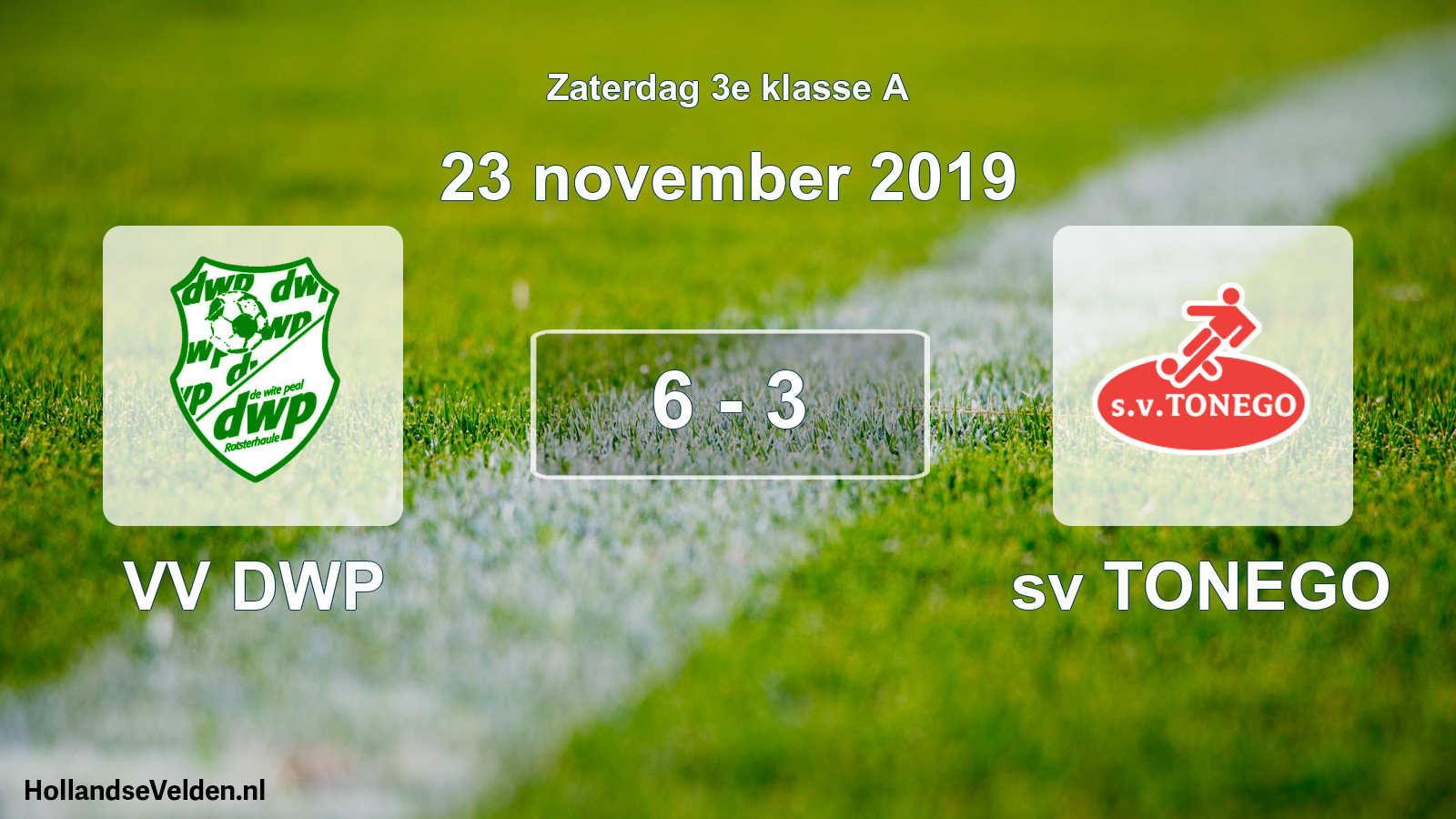 Total number of matches played: VV DWP - sv TONEGO 6 - 3 (23 November 2019)