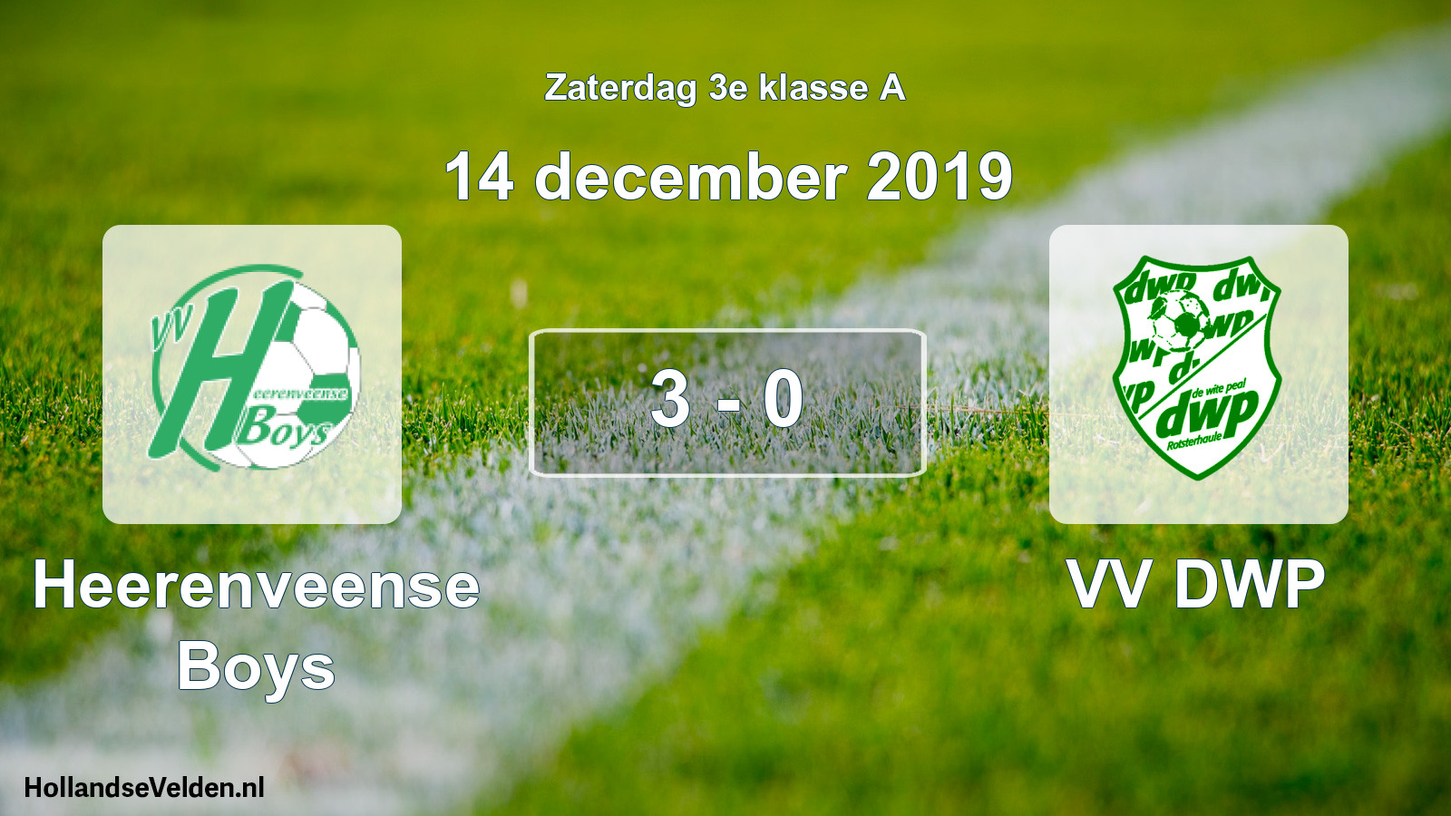 Total number of matches played: Heerenveense Boys - VV DWP 3 - 0 (14 December 2019)