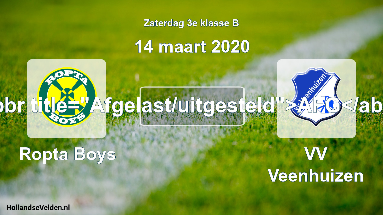 Scheduled Match: Ropta Boys - VV Veenhuizen (14 March 2020)