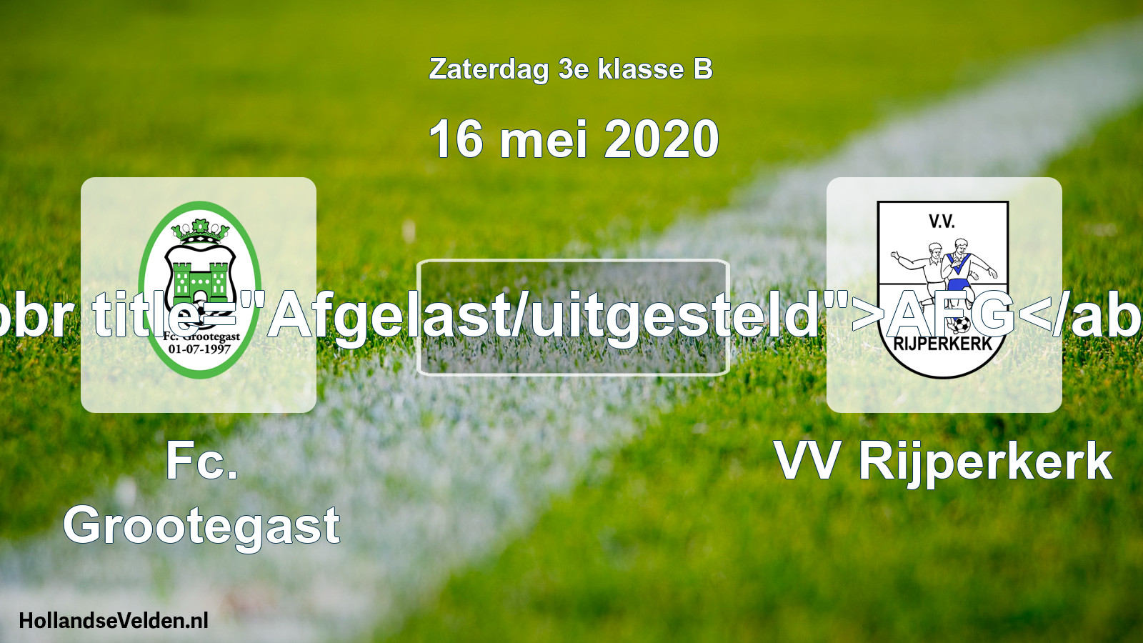 Scheduled Match: Fc. Grootegast - VV Rijperkerk (16 May 2020)