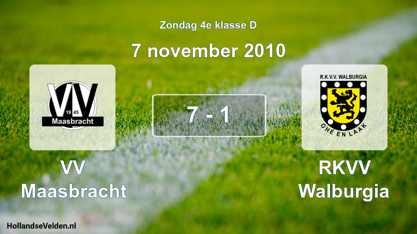 Total number of matches played: VV Maasbracht - RKVV Walburgia 7 - 1 (7 November 2010)