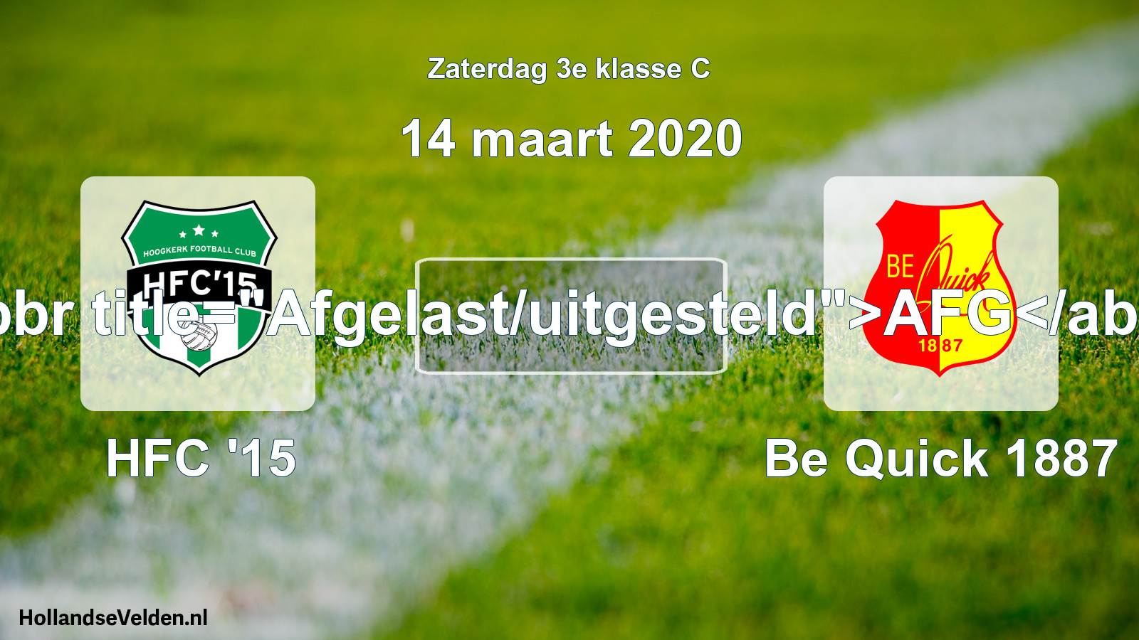 Scheduled Match: HFC '15 - Be Quick 1887 (14 March 2020)
