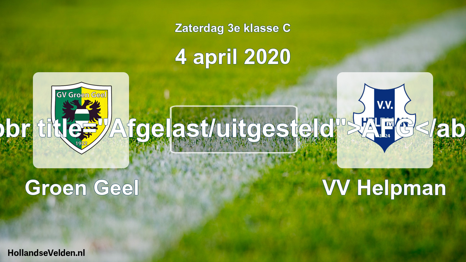 Scheduled Match: Groen Geel - VV Helpman (4 April 2020)