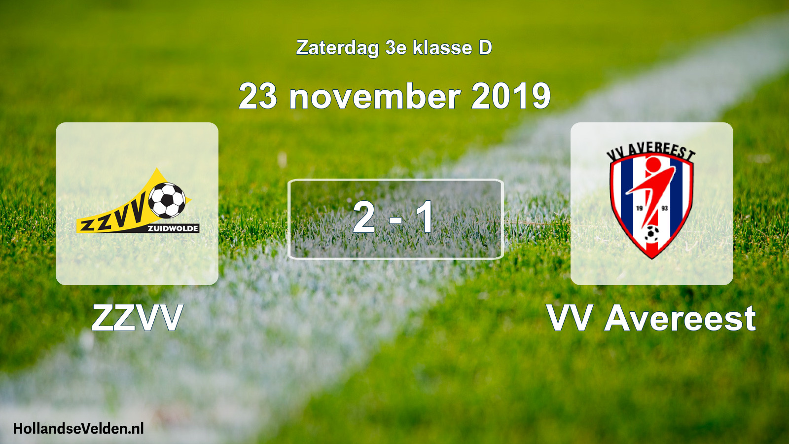 Total number of matches played: ZZVV - VV Avereest 2 - 1 (23 November 2019)