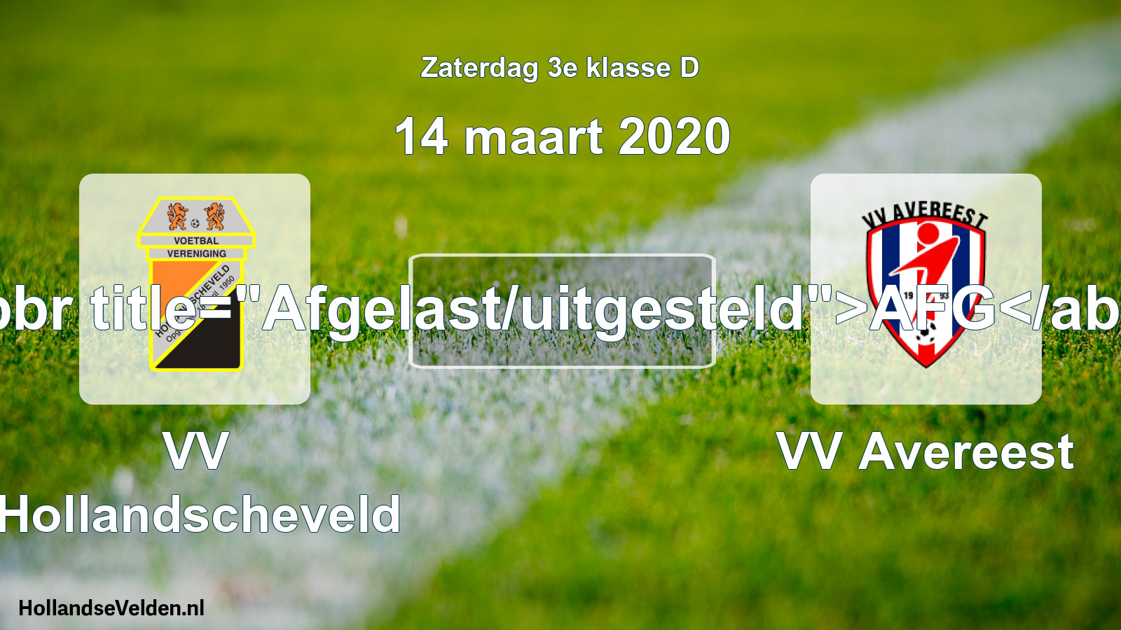 Scheduled Match: VV Hollandscheveld - VV Avereest (14 March 2020)