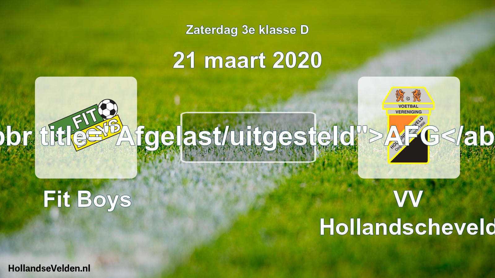 Scheduled Match: Fit Boys - VV Hollandscheveld (21 March 2020)