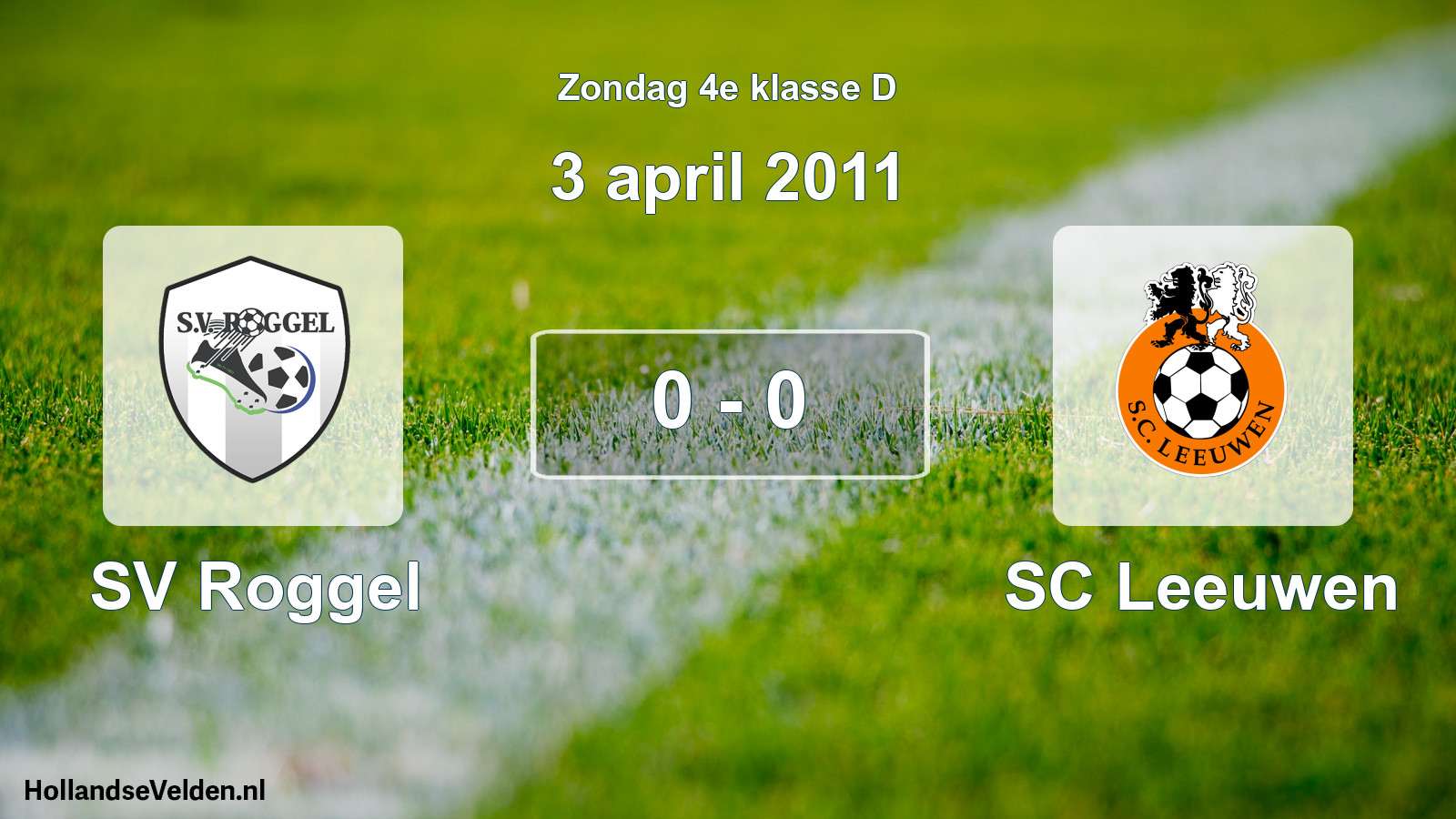 Total number of matches played: SV Roggel - SC Leeuwen 0 - 0 (3 April 2011)