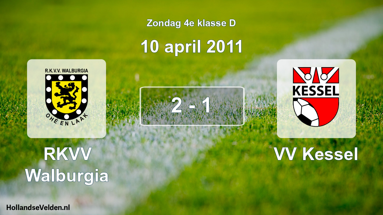 Total number of matches played: RKVV Walburgia - VV Kessel 2 - 1 (10 April 2011)