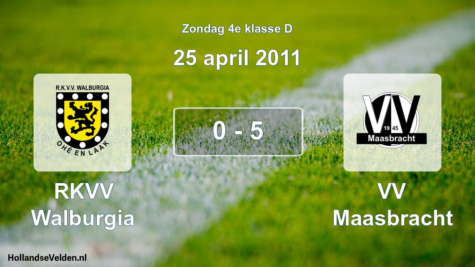 Total number of matches played: RKVV Walburgia - VV Maasbracht 0 - 5 (25 April 2011)