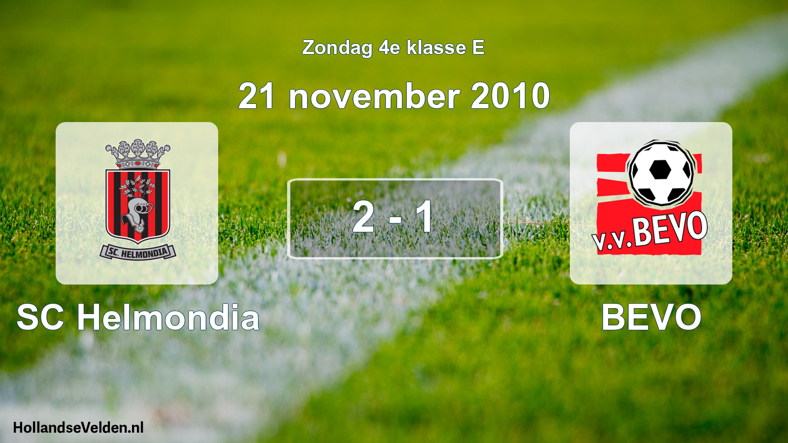 Total number of matches played: SC Helmondia - BEVO 2 - 1 (21 November 2010)