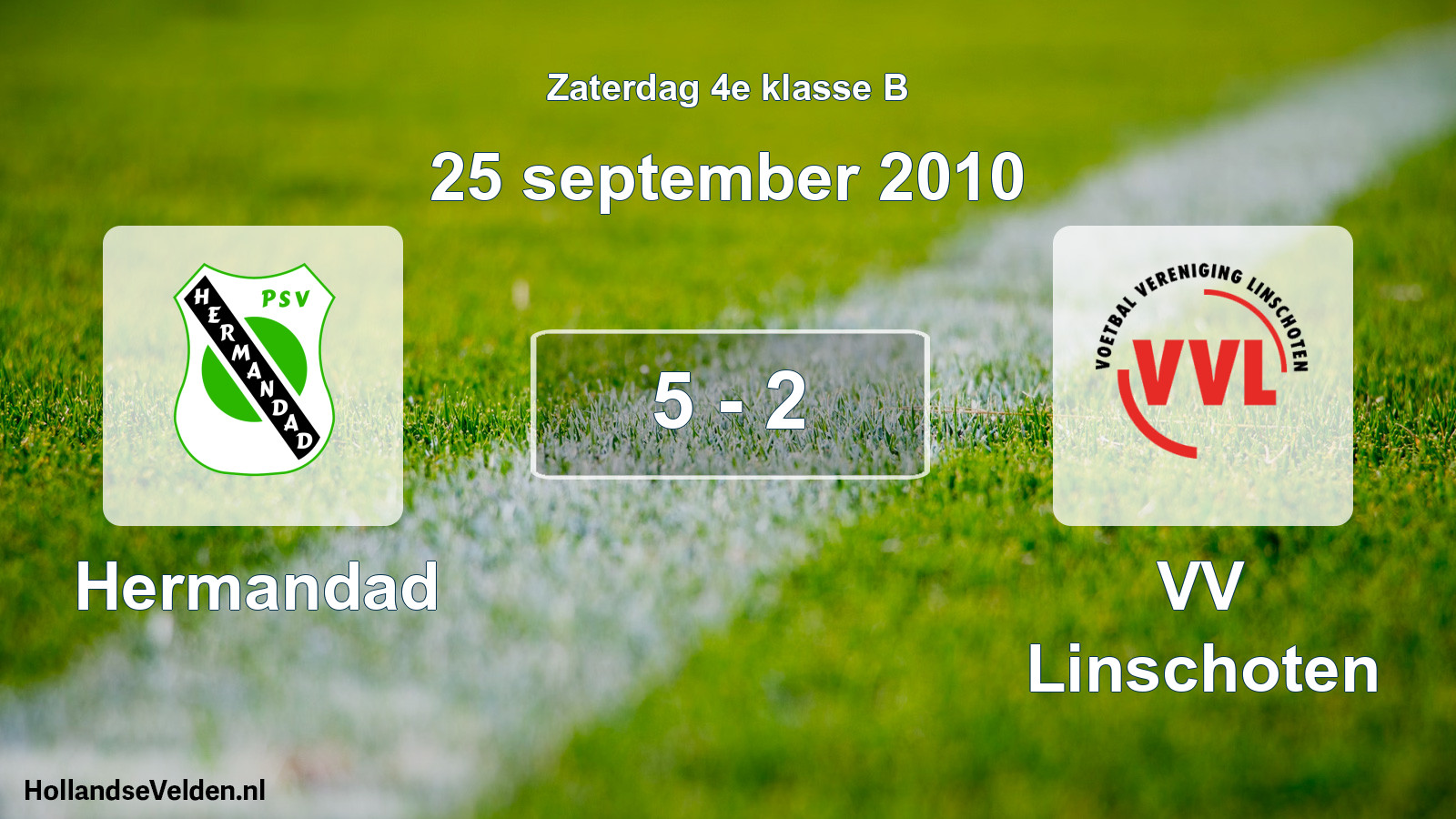 Total number of matches played: Hermandad - VV Linschoten 5 - 2 (25 September 2010)