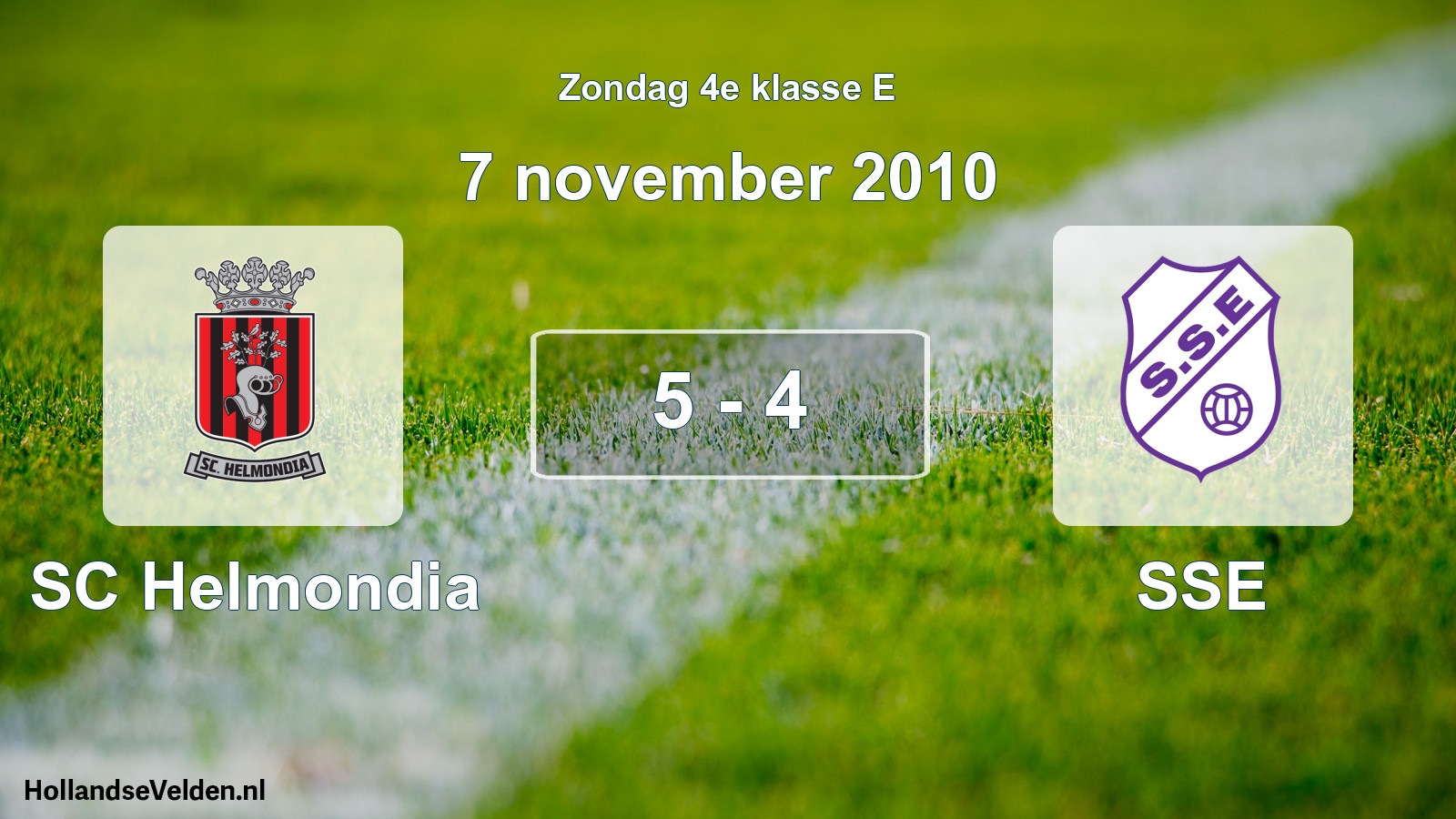 Total number of matches played: SC Helmondia - SSE 5 - 4 (7 November 2010)