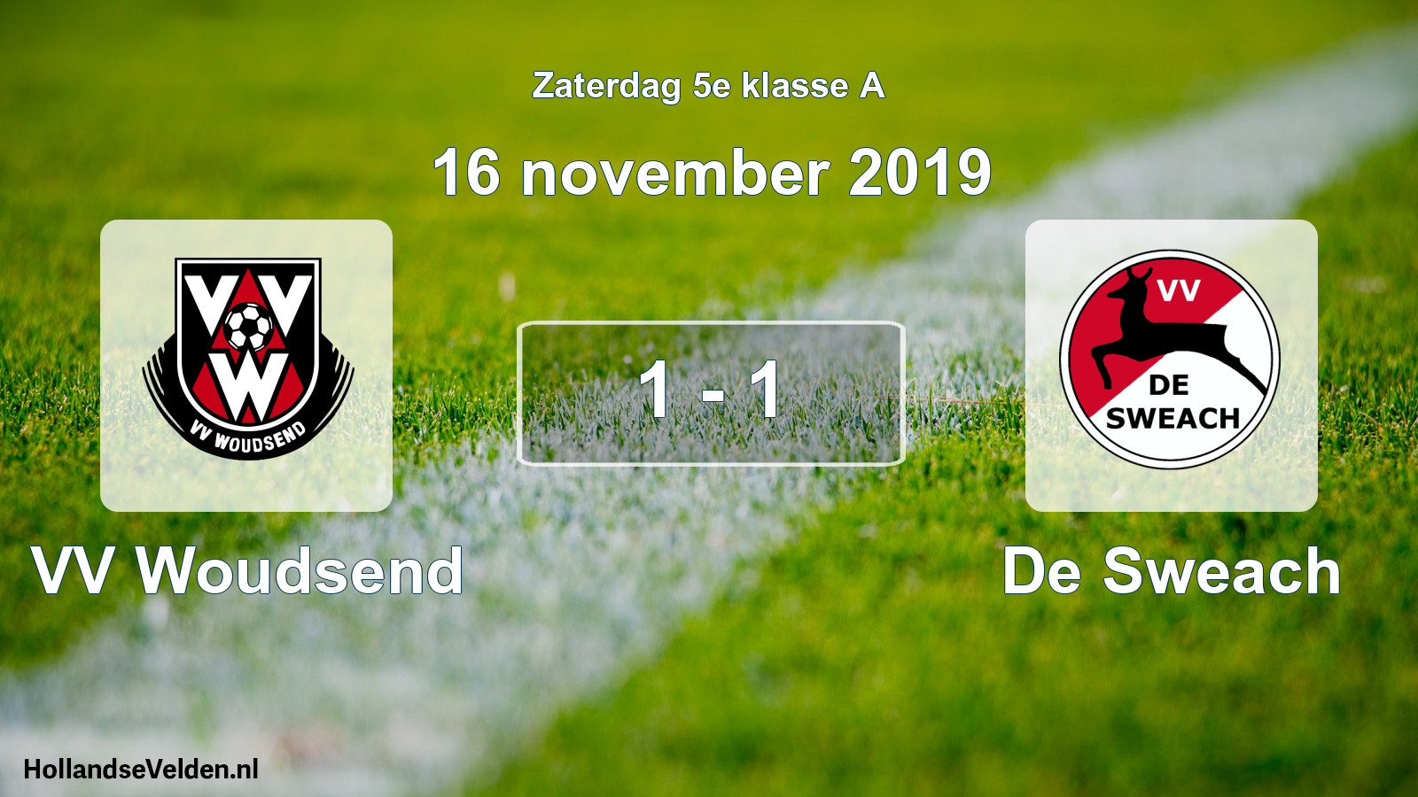 Total number of matches played: VV Woudsend - De Sweach 1 - 1 (16 November 2019)