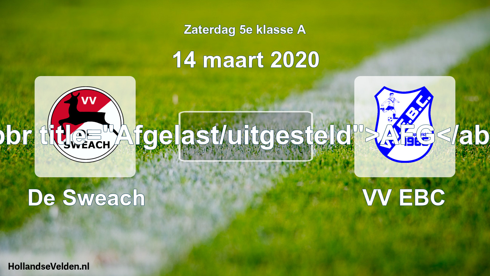 Scheduled Match: De Sweach - VV EBC (14 March 2020)