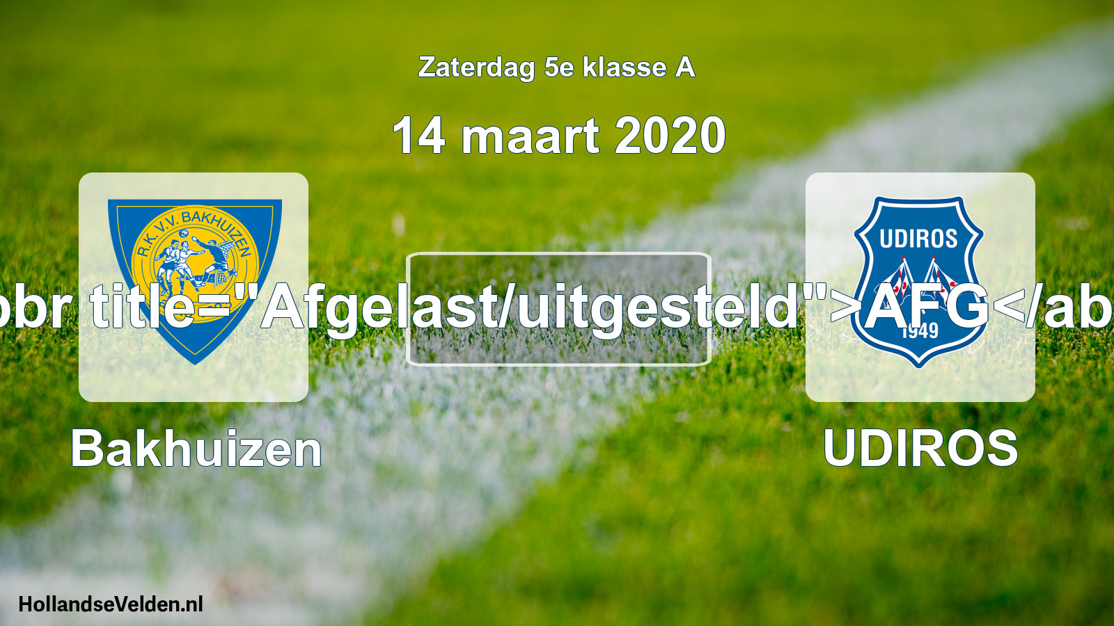 Scheduled Match: Bakhuizen - UDIROS (14 March 2020)