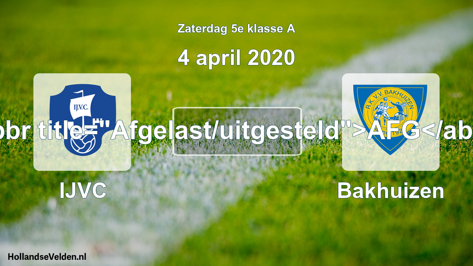Scheduled Match: IJVC - Bakhuizen (4 April 2020)