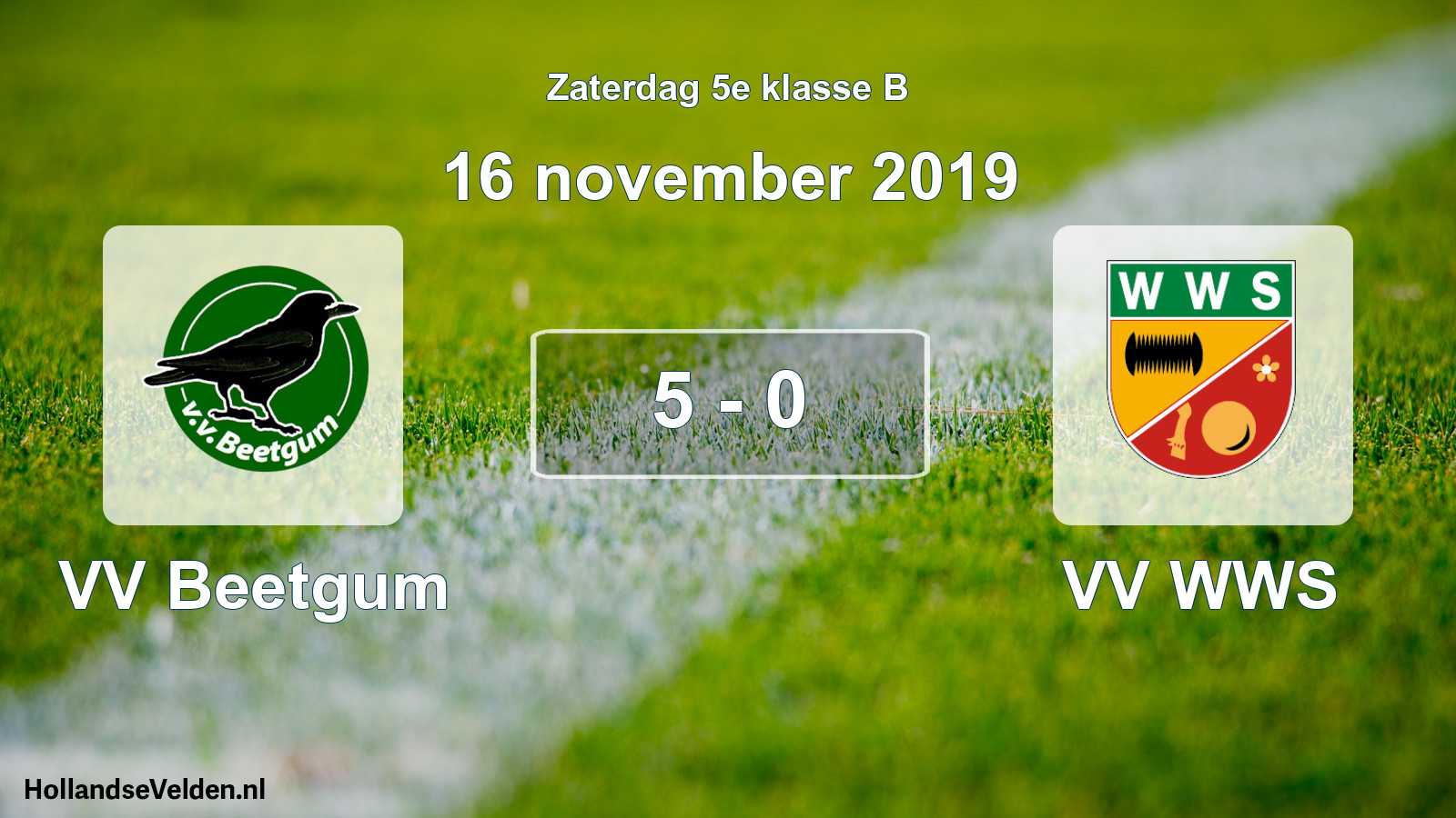 Total number of matches played: VV Beetgum - VV WWS 5 - 0 (16 November 2019)