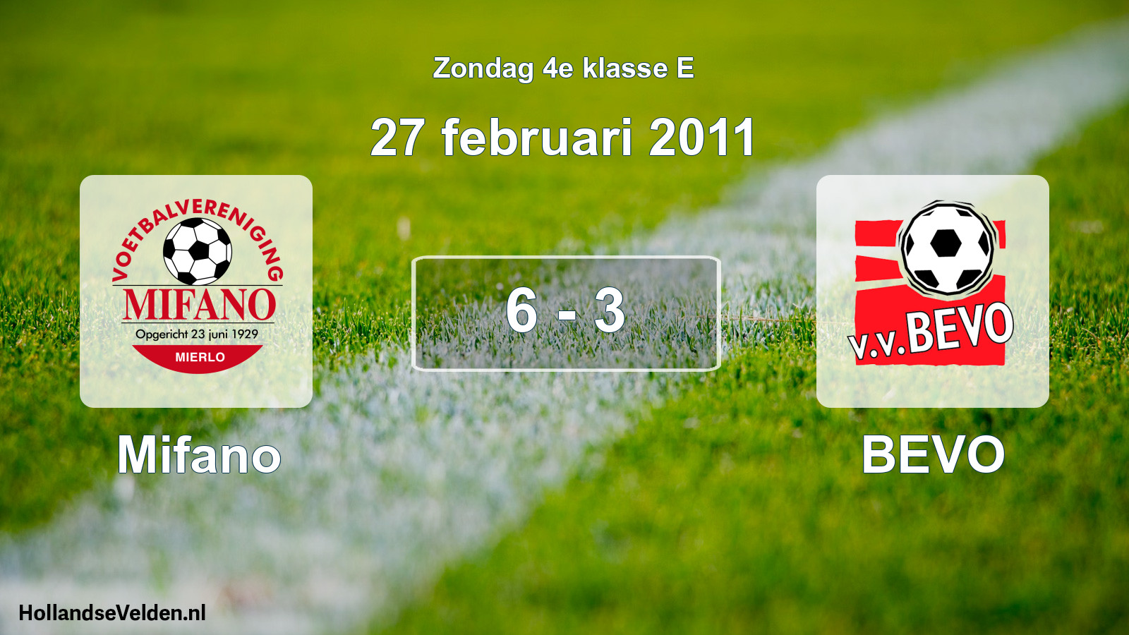 Total number of matches played: Mifano - BEVO 6 - 3 (27 February 2011)