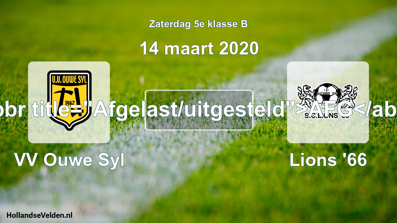 Scheduled Match: VV Ouwe Syl - Lions '66 (14 March 2020)