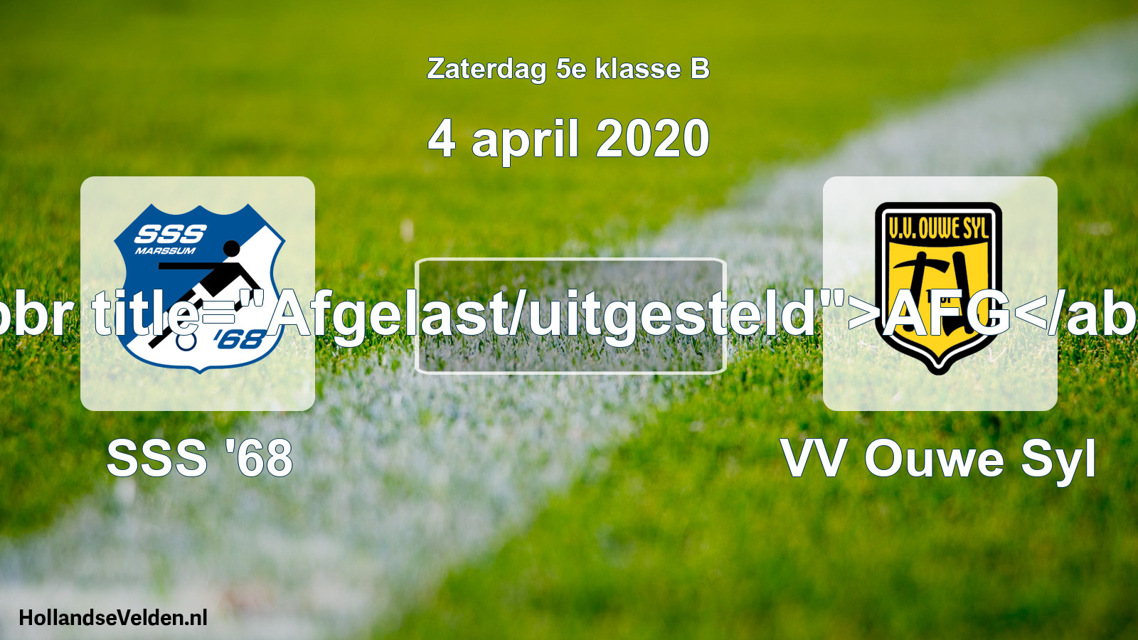 Scheduled Match: SSS '68 - VV Ouwe Syl (4 April 2020)