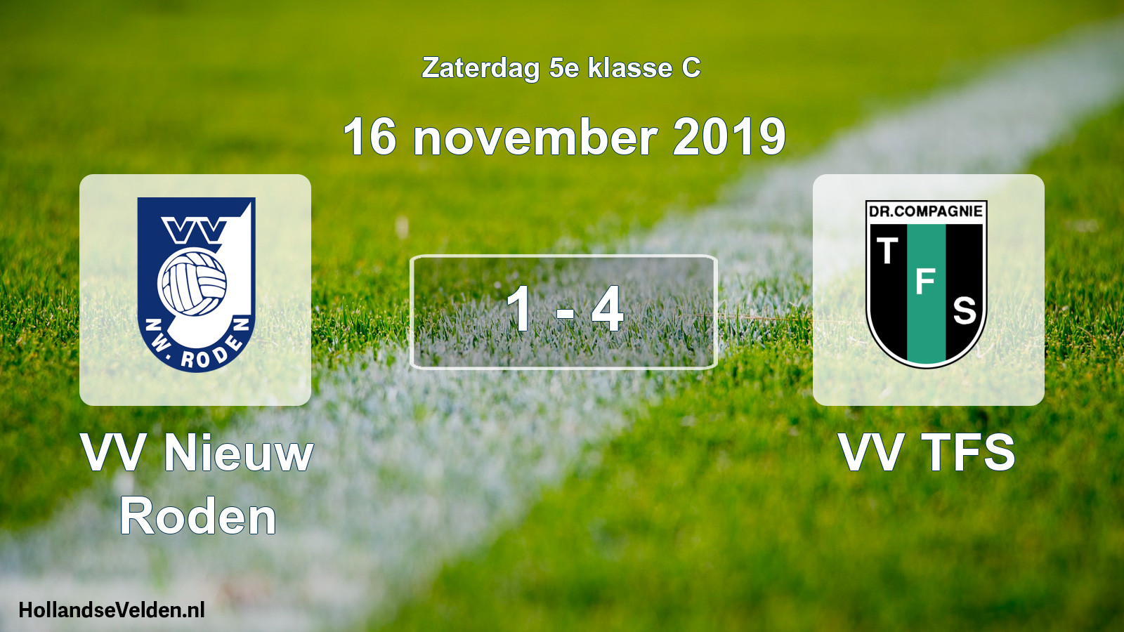 Total number of matches played: VV Nieuw Roden - VV TFS 1 - 4 (16 November 2019)