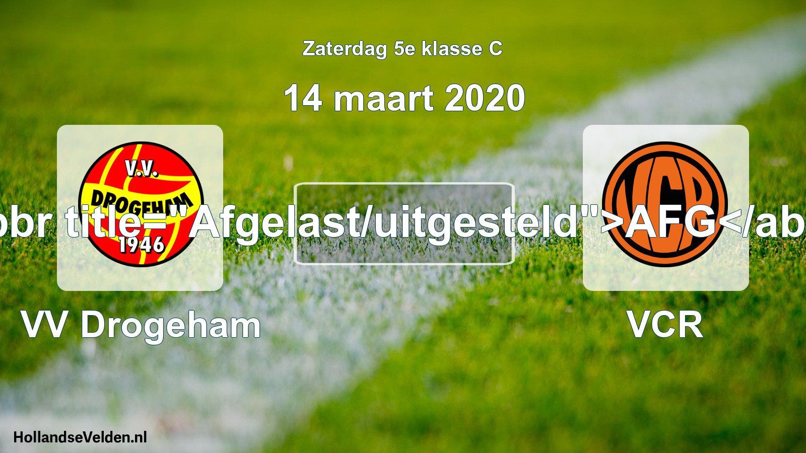 Scheduled Match: VV Drogeham - VCR (14 March 2020)