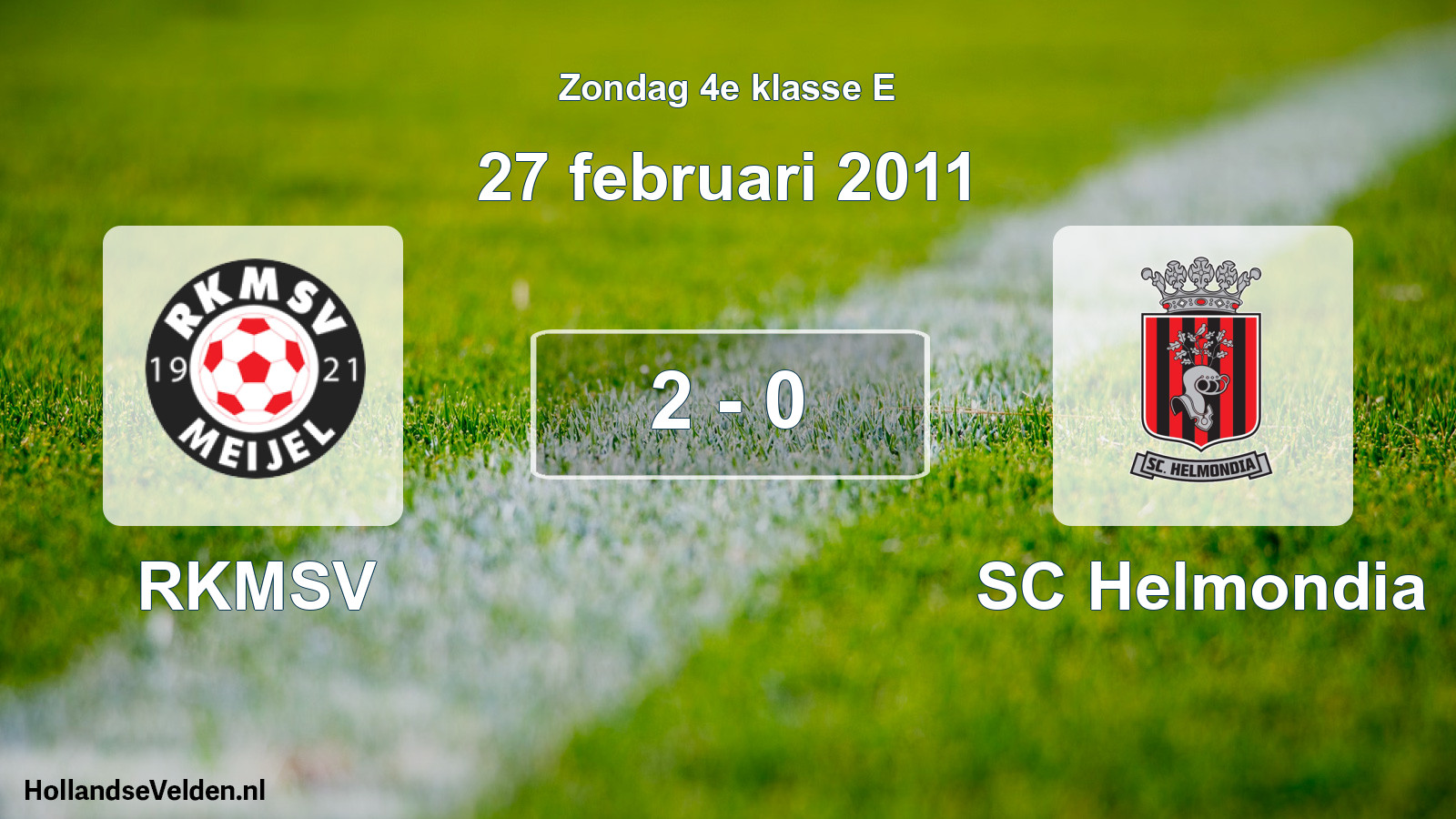 Total number of matches played: RKMSV - SC Helmondia 2 - 0 (27 February 2011)