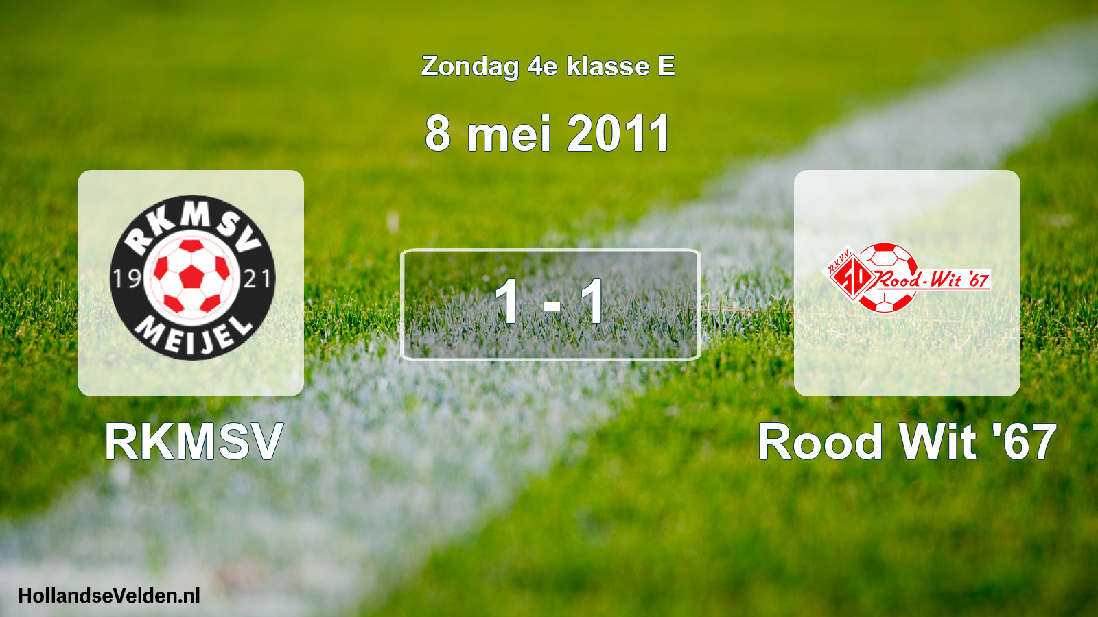 Total number of matches played: RKMSV - Rood Wit '67 1 - 1 (8 May 2011)