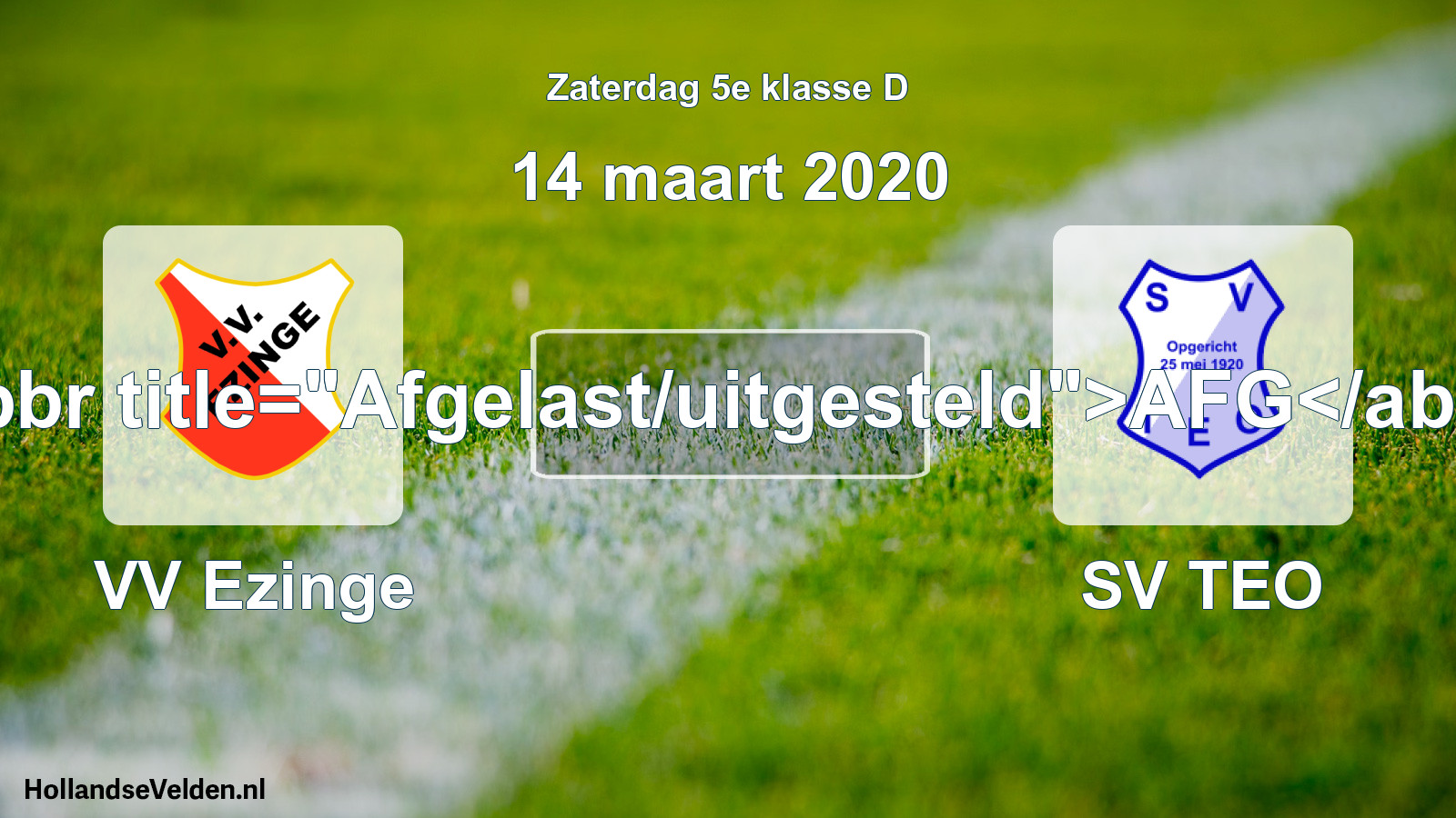 Scheduled Match: VV Ezinge - SV TEO (14 March 2020)