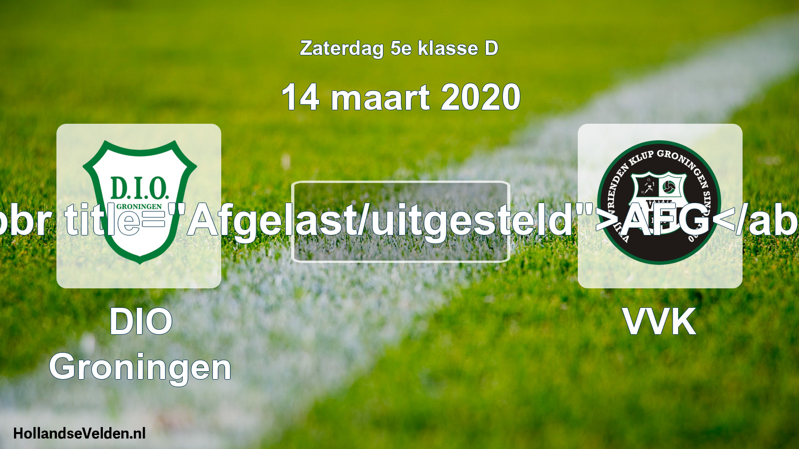 Scheduled Match: DIO Groningen - VVK (14 March 2020)