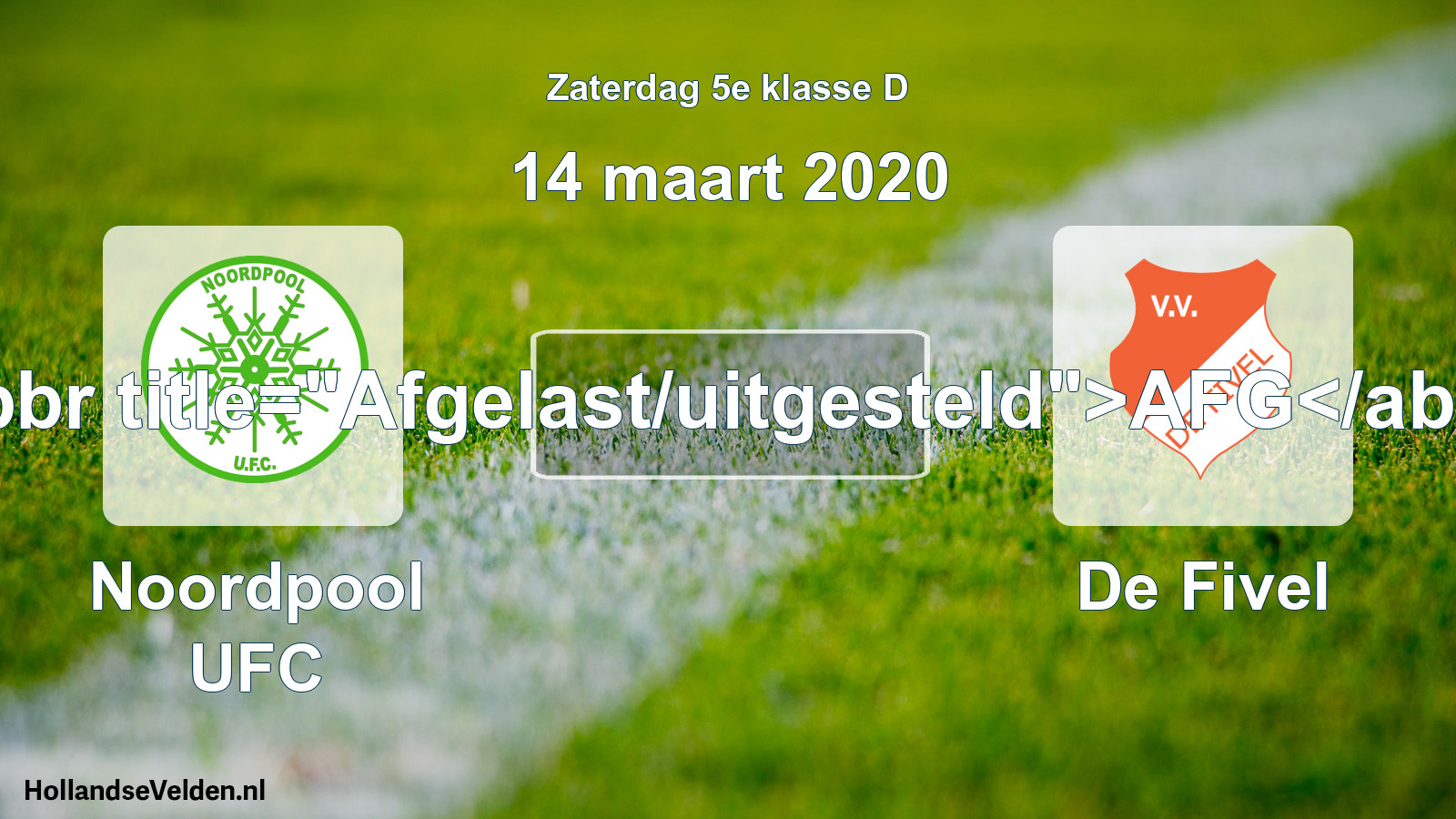 Scheduled Match: Noordpool UFC - De Fivel (14 March 2020)