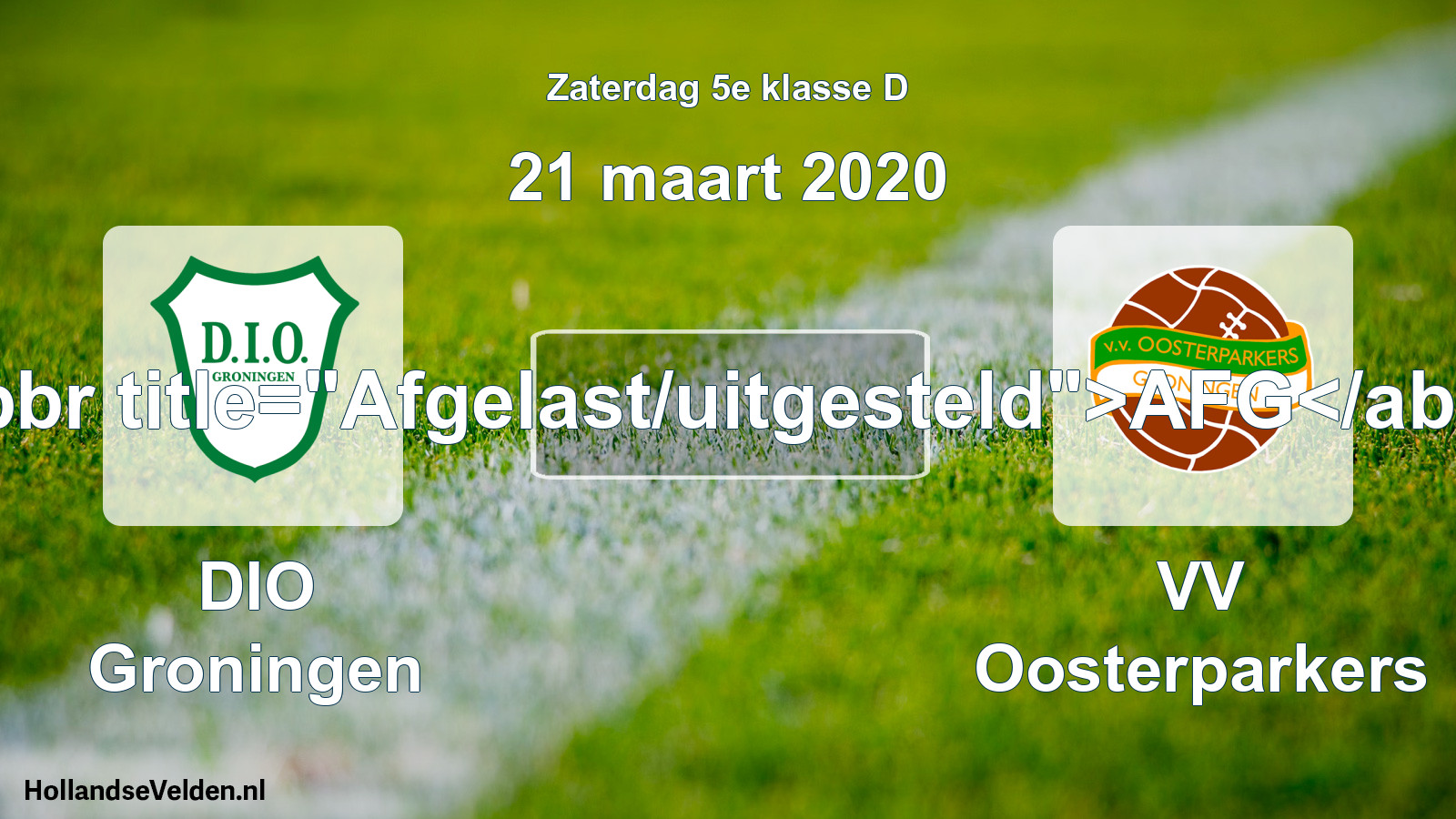 Scheduled Match: DIO Groningen - VV Oosterparkers (21 March 2020)