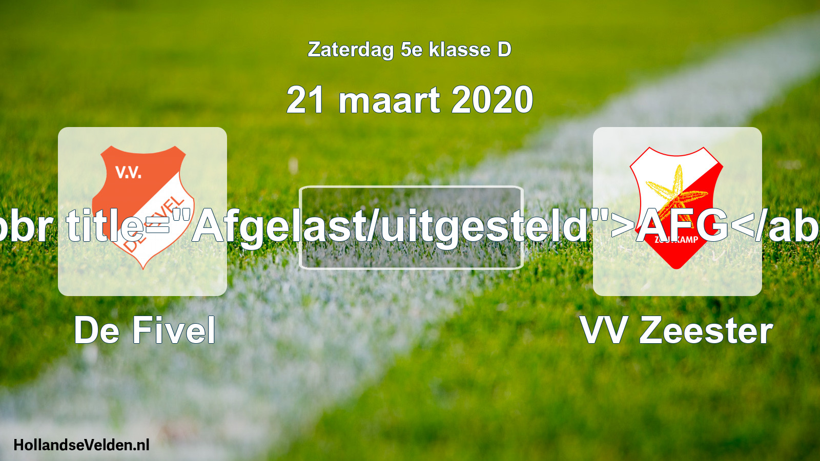 Scheduled Match: De Fivel - VV Zeester (21 March 2020)