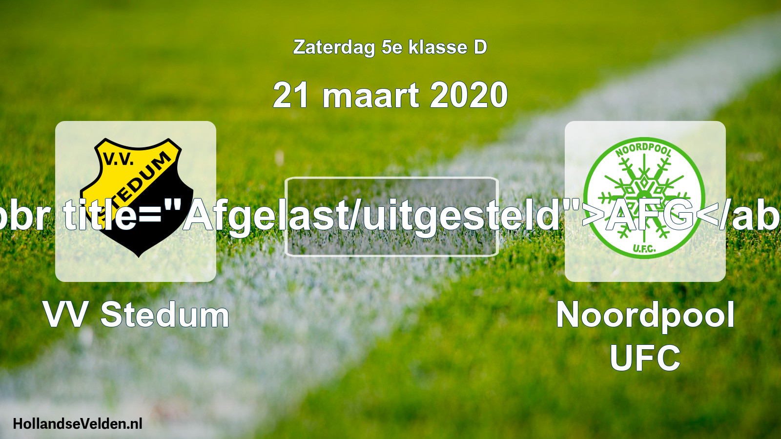 Scheduled Match: VV Stedum - Noordpool UFC (21 March 2020)