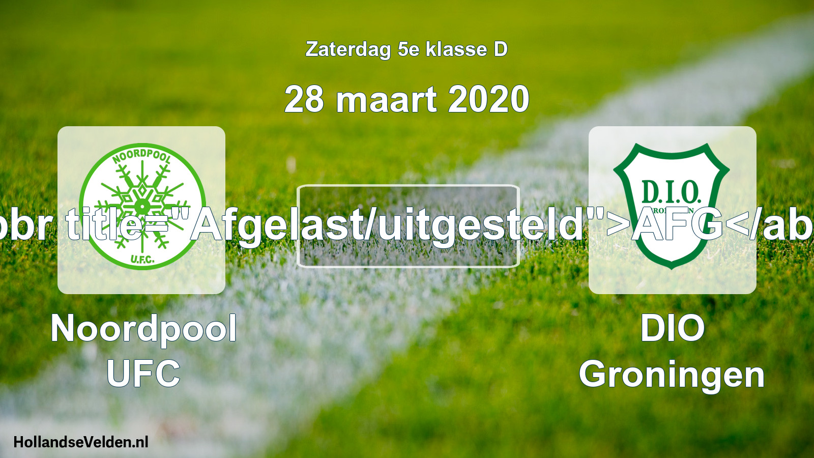 Scheduled Match: Noordpool UFC - DIO Groningen (28 March 2020)