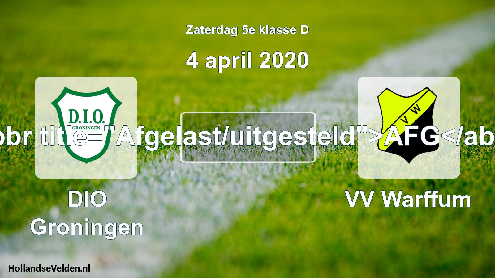 Scheduled Match: DIO Groningen - VV Warffum (4 April 2020)
