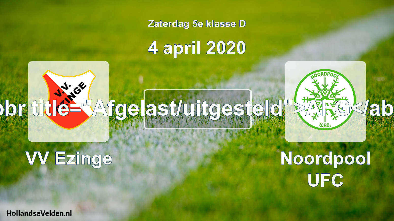 Scheduled Match: VV Ezinge - Noordpool UFC (4 April 2020)