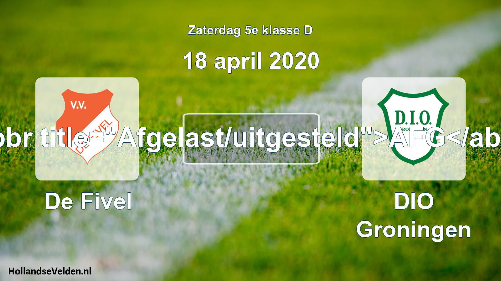 Scheduled Match: De Fivel - DIO Groningen (18 April 2020)