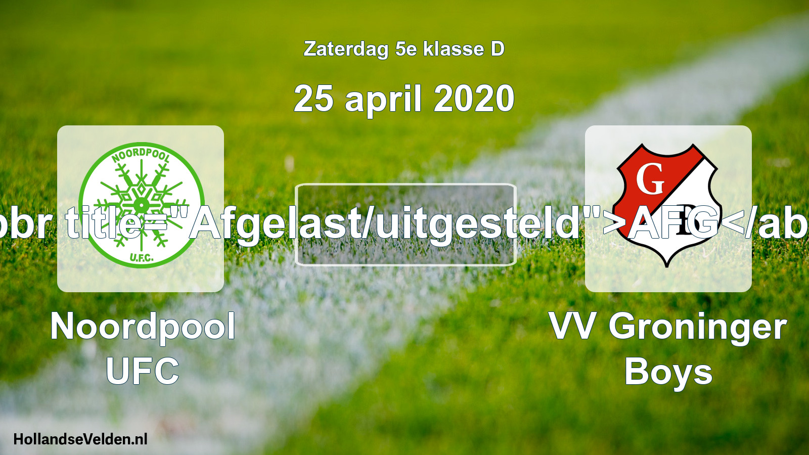 Scheduled Match: Noordpool UFC - VV Groninger Boys (25 April 2020)
