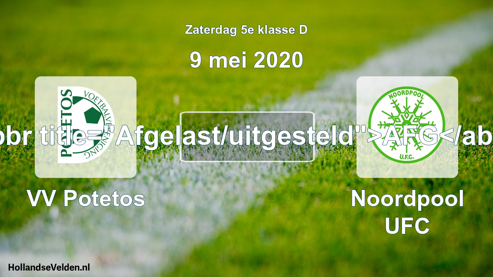 Scheduled Match: VV Potetos - Noordpool UFC (9 May 2020)