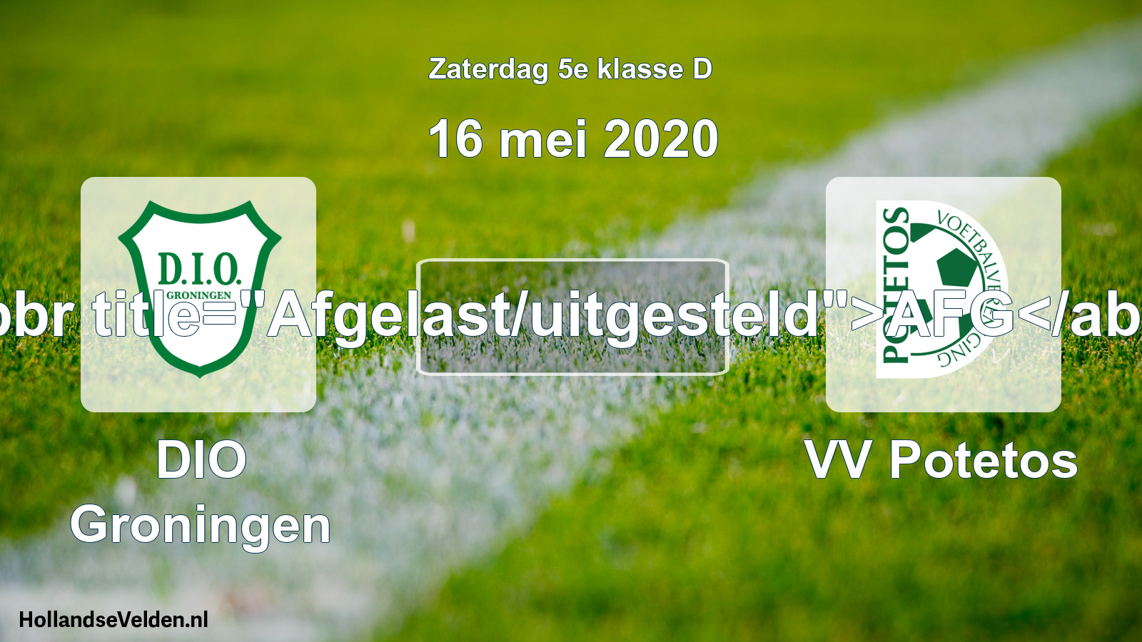 Scheduled Match: DIO Groningen - VV Potetos (16 May 2020)