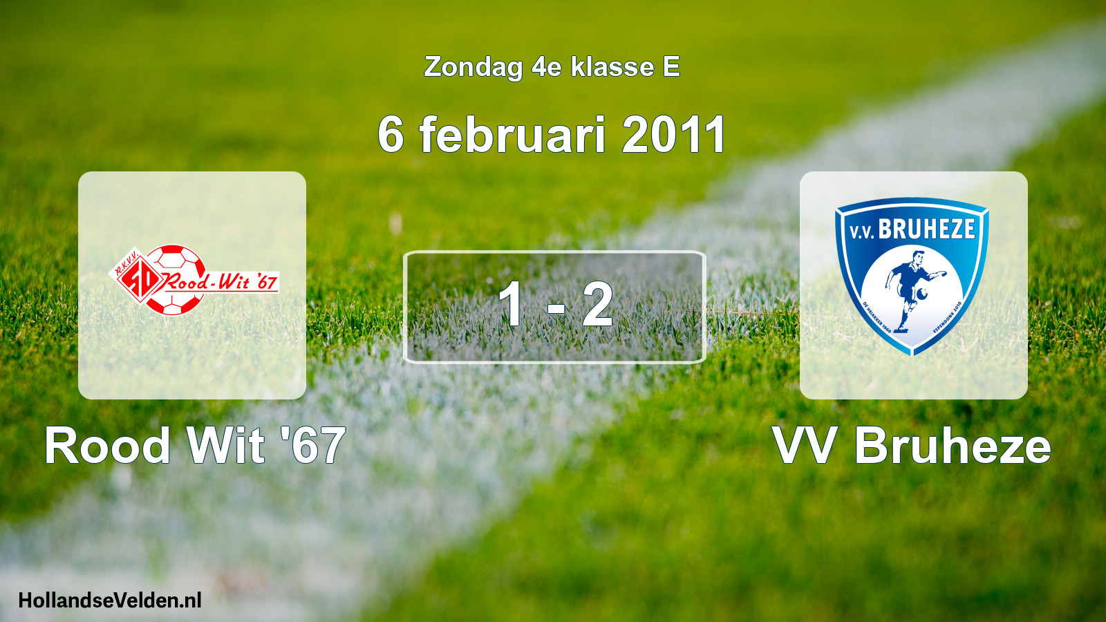 Total number of matches played: Rood Wit '67 - VV Bruheze 1 - 2 (6 February 2011)