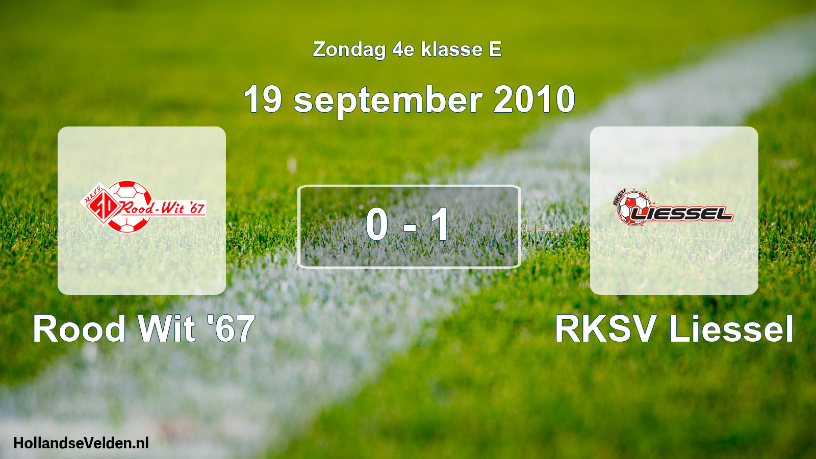Total number of matches played: Rood Wit '67 - RKSV Liessel 0 - 1 (19 September 2010)