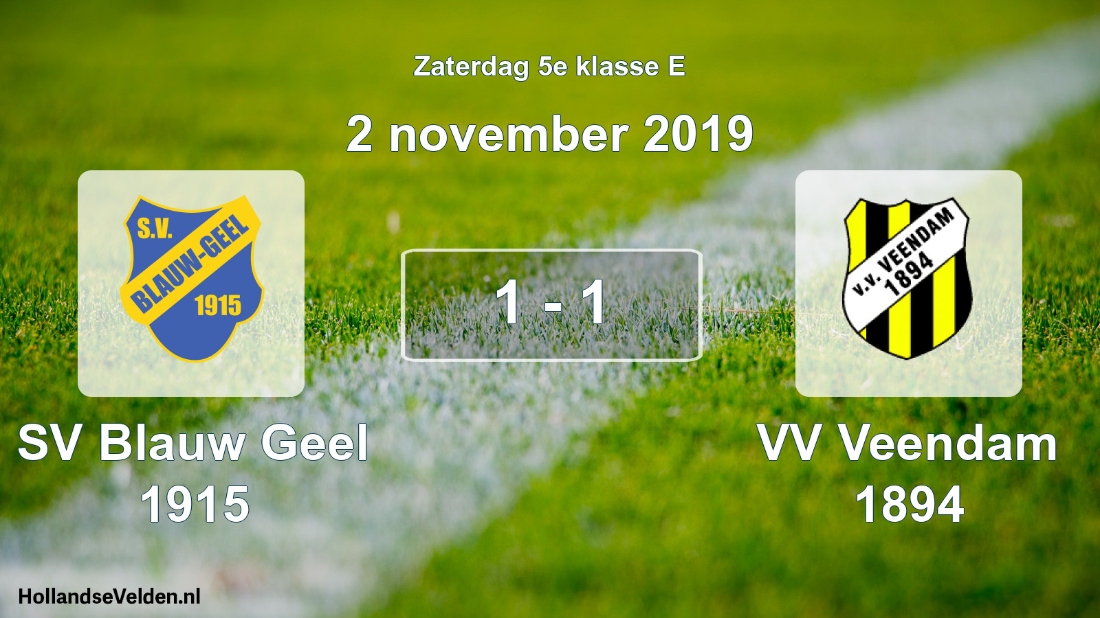 Total number of matches played: SV Blauw Geel 1915 - VV Veendam 1894 1 - 1 (2 November 2019)
