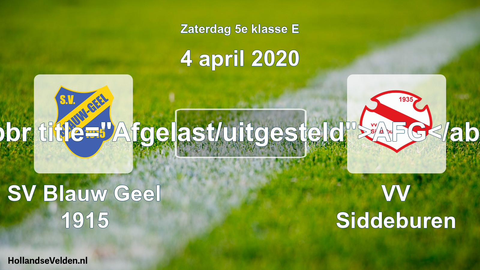 Scheduled Match: SV Blauw Geel 1915 - VV Siddeburen (4 April 2020)