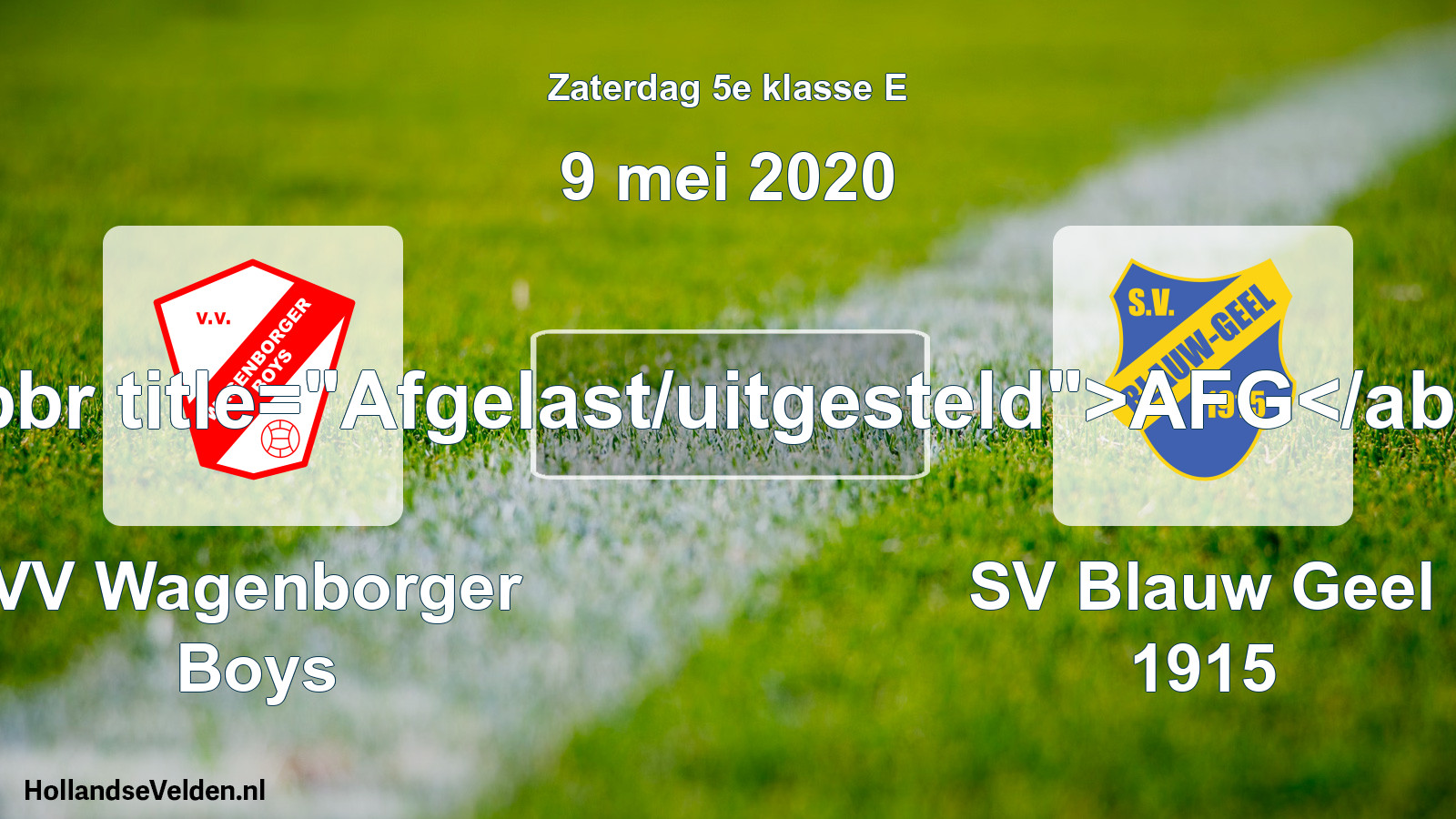 Scheduled Match: VV Wagenborger Boys - SV Blauw Geel 1915 (9 May 2020)