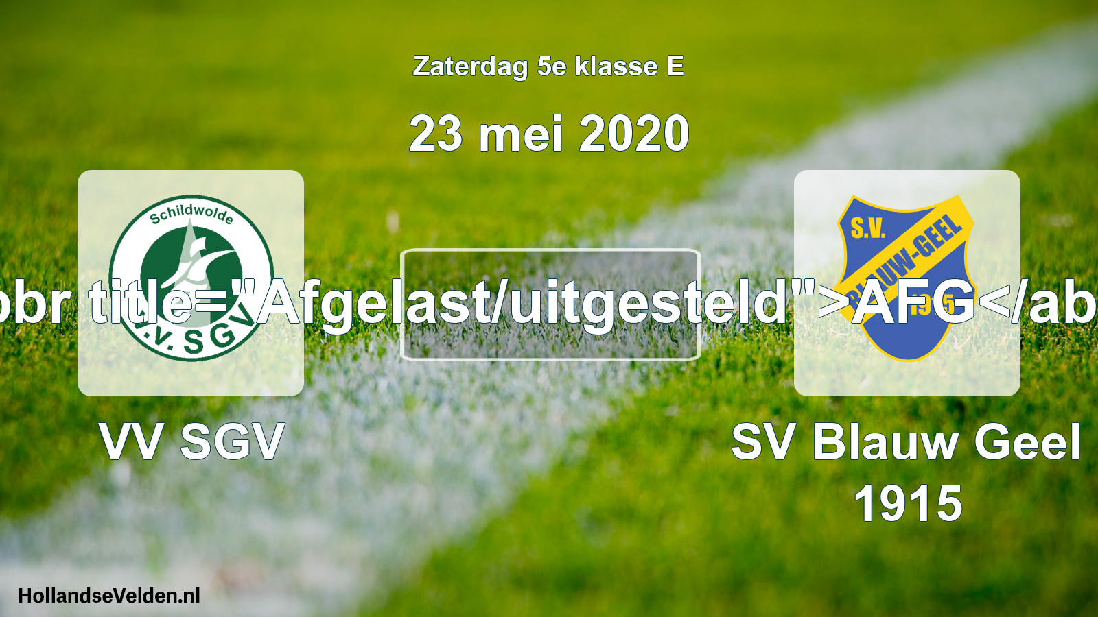 Scheduled Match: VV SGV - SV Blauw Geel 1915 (23 May 2020)