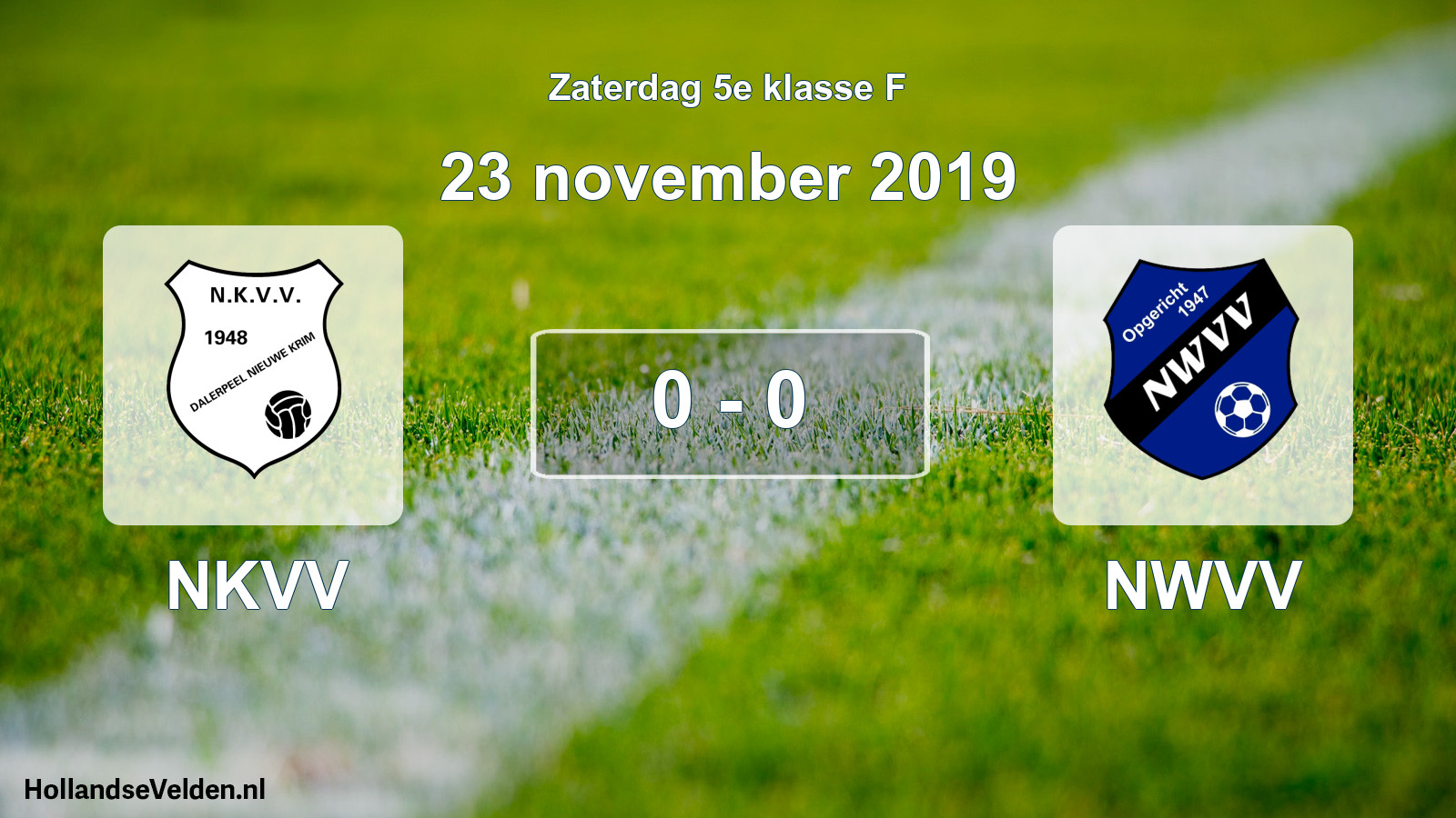 Total number of matches played: NKVV - NWVV 0 - 0 (23 November 2019)