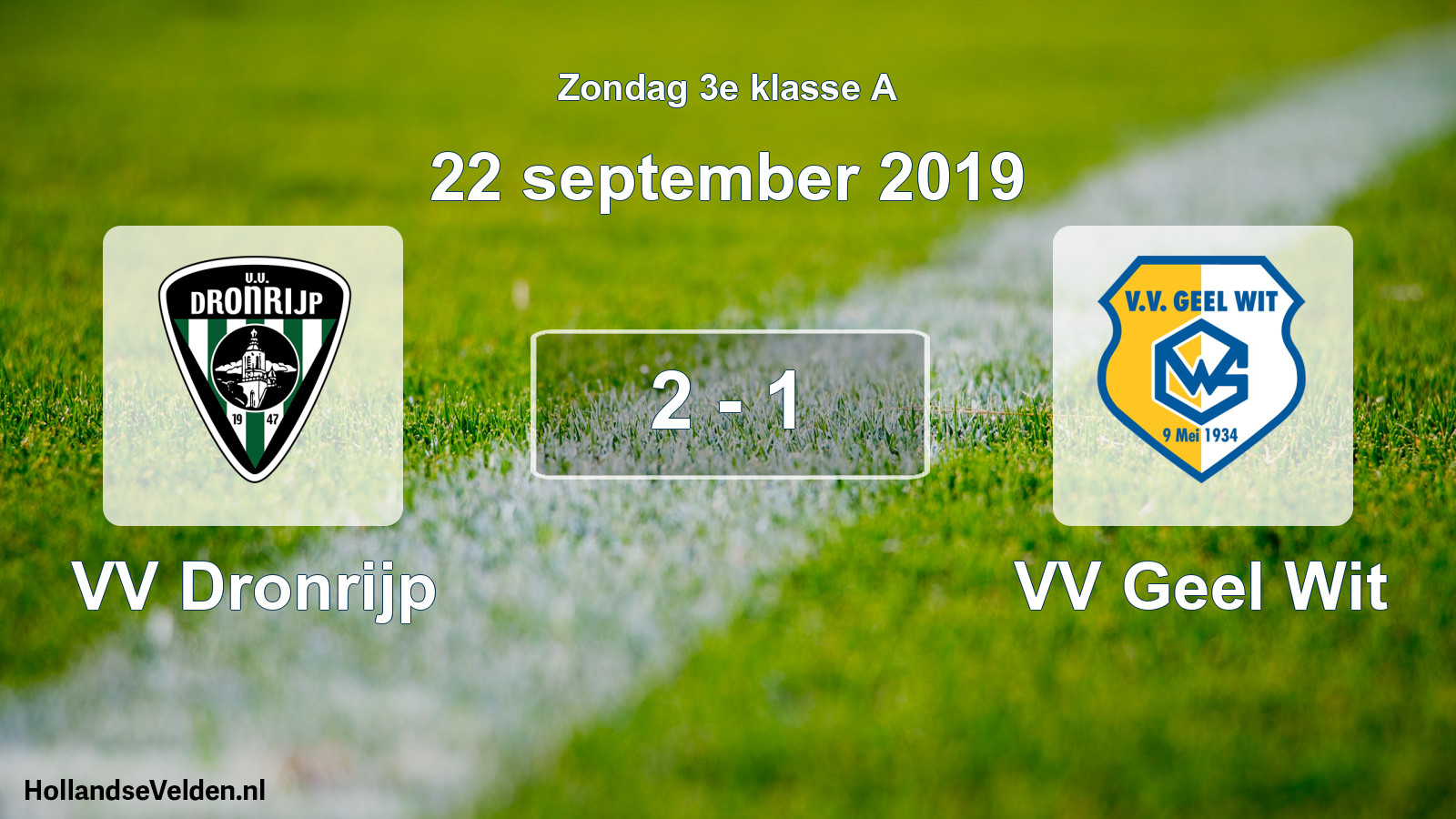 Total number of matches played: VV Dronrijp - VV Geel Wit 2 - 1 (22 September 2019)