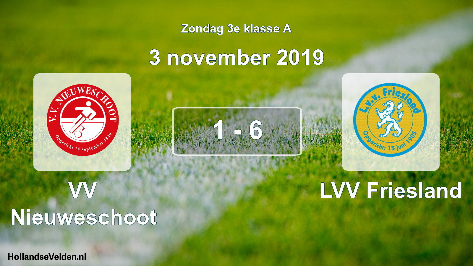 Total number of matches played: VV Nieuweschoot - LVV Friesland 1 - 6 (3 November 2019)